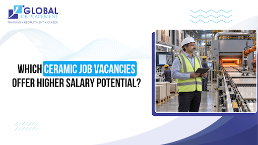 Ceramic Job Vacancies in Rajkot: Which Roles Pay More